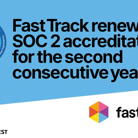 Fast Track renews SOC 2 accreditation with Type 2 report